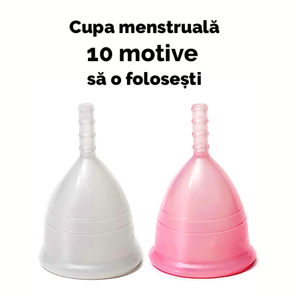 10 motive sa folosesti cupa menstruala.